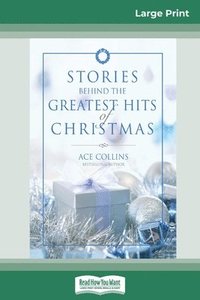 bokomslag Stories Behind the Greatest Hits of Christmas (16pt Large Print Edition)
