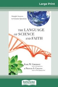 bokomslag The Language of Science and Faith: Straight Answers to Genuine Questions (16pt Large Print Edition)