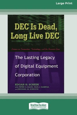 Edgar H Schein - DEC Is Dead, Long Live DEC, Häftad
