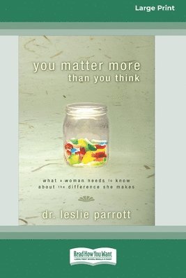 You Matter More Than You Think [Standard Large Print 16 Pt Edition] 1