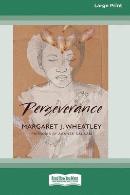 Margaret Wheatley, Asante Salam - Perseverance [Standard Large Print 16 Pt Edition], Häftad