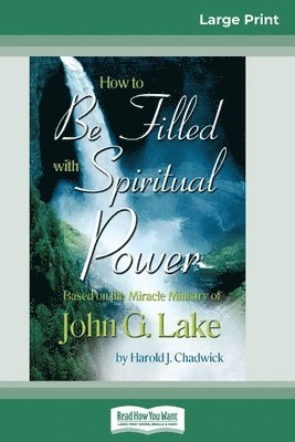 Harold Chadwick - How to be Filled with Spiritual Power, Häftad