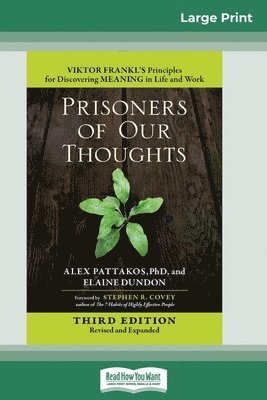 Alex Pattakos, Elaine Dundon - Prisoners of Our Thoughts, Häftad