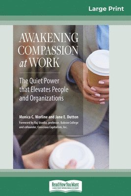 Monica C Worline, Jane E Dutton, Monica C. Worline, Jane E. Dutton - Awakening Compassion at Work, Häftad