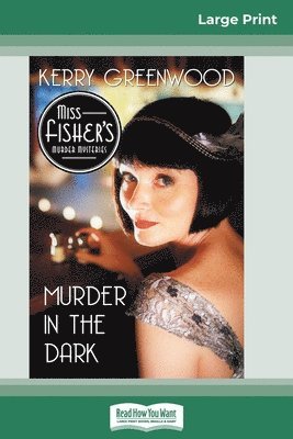 Kerry Greenwood - Murder in the Dark (16pt Large Print Edition), Häftad