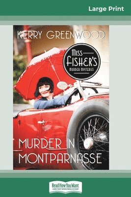 Kerry Greenwood - Murder in Montparnasse: A Phyrne Fisher Mystery (16pt Large Print Edition), Häftad