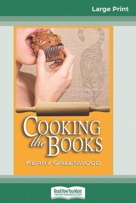 Kerry Greenwood - Cooking the Books: A Corinna Chapman Mystery (16pt Large Print Edition), Häftad