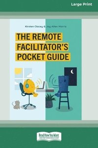 bokomslag The Remote Facilitator's Pocket Guide (16pt Large Print Edition)