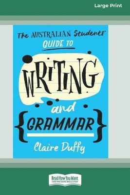 The Australian Students' Guide to Writing and Grammar (16pt Large Print Edition) 1