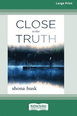 Close to the Truth (16pt Large Print Edition) 1