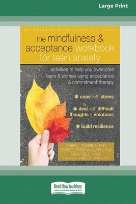 Sheri L Turrell, Christopher McCurry, Mary Bell, Sheri L. Turrell, Christopher Mccurry - Mindfulness and Acceptance Workbook for Teen Anxiety, Häftad