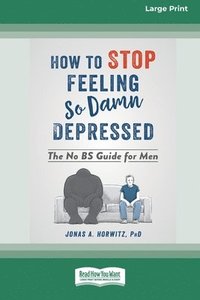 bokomslag How to Stop Feeling So Damn Depressed