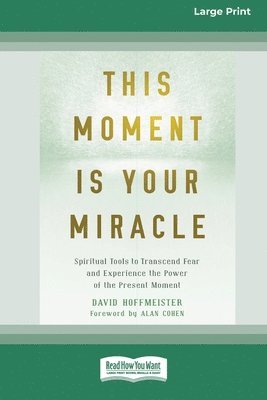 This Moment Is Your Miracle 1