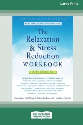 The Relaxation and Stress Reduction Workbook (16pt Large Print Edition) 1