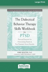 bokomslag The Dialectical Behavior Therapy Skills Workbook for PTSD