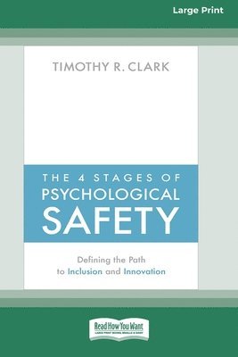 Timothy R Clark - 4 Stages of Psychological Safety, Häftad