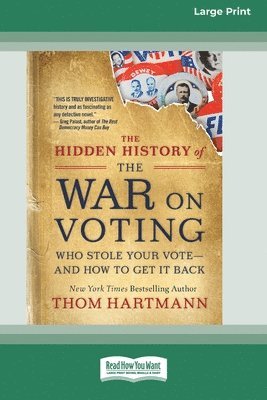 The Hidden History of the War on Voting 1