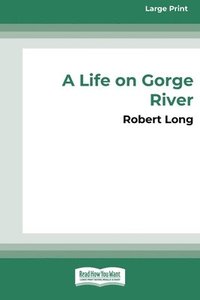 bokomslag A Life on Gorge River