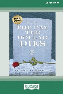 The Day the Dollar Dies (16pt Large Print Edition) 1