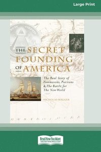 bokomslag The Secret Founding of America [16 Pt Large Print Edition]