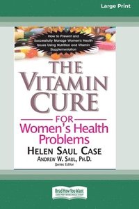 bokomslag The Vitamin Cure for Women's Health Problems (16pt Large Print Edition)
