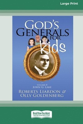 bokomslag God's Generals For Kids/John G. Lake