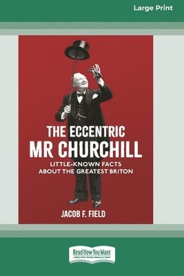bokomslag The Eccentric Mr Churchill