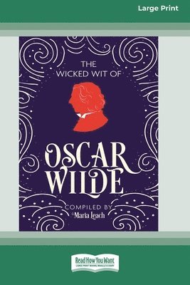 bokomslag The Wicked Wit of Oscar Wilde (16pt Large Print Edition)