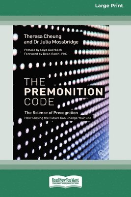 Theresa Cheung, Julia Mossbridge, Dr Julia Mossbridge - Premonition Code (Large Print 16 Pt Edition), Häftad