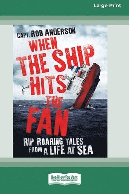 Captain Rob Anderson - When the Ship Hits the Fan (16pt Large Print Edition), Häftad