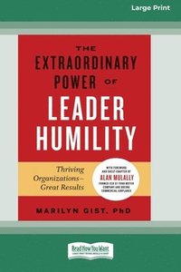 bokomslag Extraordinary Power of Leader Humility [Standard Large Print 16 Pt Edition]