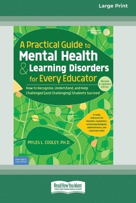 Myles L Cooley, Myles L. Cooley - Practical Guide to Mental Health & Learning Disorders for Every Educator (16pt Large Print Edition), Häftad