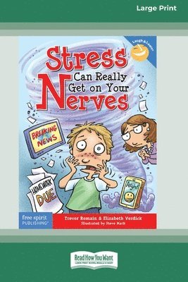 Trevor Romain, Elizabeth Verdick - Stress Can Really Get On Your Nerves [Large Print 16 Pt Edition], Häftad