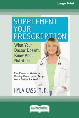 Hyla Cass - Supplement Your Prescription, Häftad