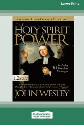 John Wesley - Holy Spirit and Power (16pt Large Print Edition), Häftad