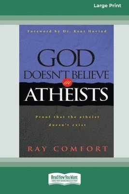 God Doesn't Believe in Atheists [Standard Large Print 16 Pt Edition] 1