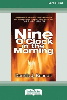 Dennis Bennett - Nine O'Clock in Morning (16pt Large Print Edition), Häftad