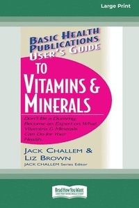bokomslag User's Guide to Vitamins & Minerals (16pt Large Print Edition)