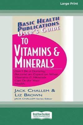 User's Guide to Vitamins & Minerals (16pt Large Print Edition) 1
