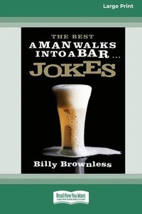 bokomslag Best 'A Man Walks Into a Bar' Jokes (16pt Large Print Edition)