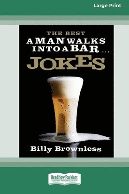 bokomslag Best 'A Man Walks Into a Bar' Jokes (16pt Large Print Edition)