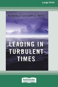 bokomslag Leading in Turbulent Times (16pt Large Print Edition)