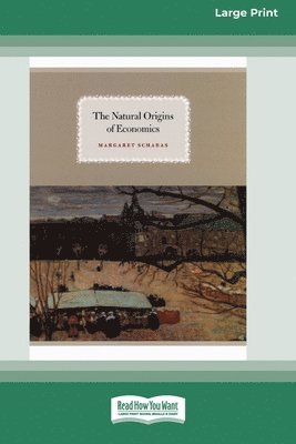 Margaret Schabas - Natural Origins of Economics (16pt Large Print Edition), Häftad
