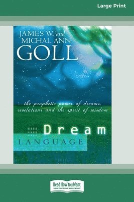 James W Goll, Michal Ann Goll, Chuck Pierce - Dream Language, Häftad