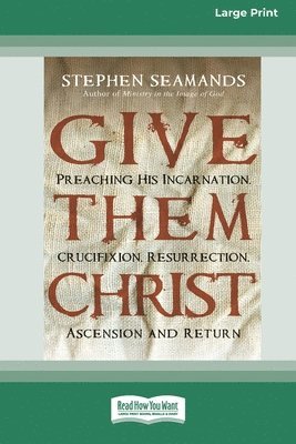 Stephen Seamands - Give Them Christ, Häftad