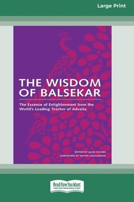 Ramesh S Balsekar, Alan Jacobs, Ramesh S. Balsekar, Jacobs,Alan - Wisdom of Balsekar (16pt Large Print Edition), Häftad