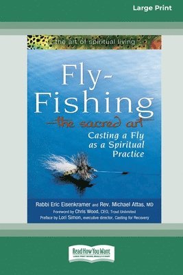 Rabbi Eric Eisenkramer, Michael Attas, Rev. Michael Attas - Fly-Fishing - The Sacred Art, Häftad