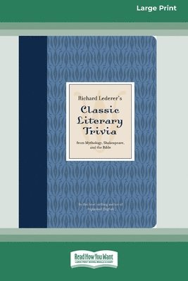 Richard Lederer's Classic Literary Trivia 1