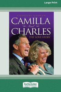 bokomslag Camilla and Charles - The Love Story (16pt Large Print Edition)