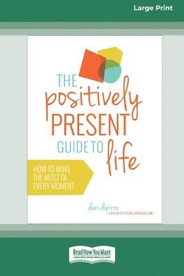 Dani Dipirro, Dani DiPirro - Positively Present Guide to Life [Standard Large Print 16 Pt Edition], Häftad